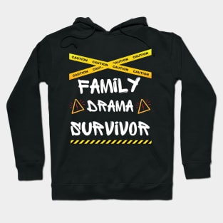 Family Drama Survivor - Funny Hoodie